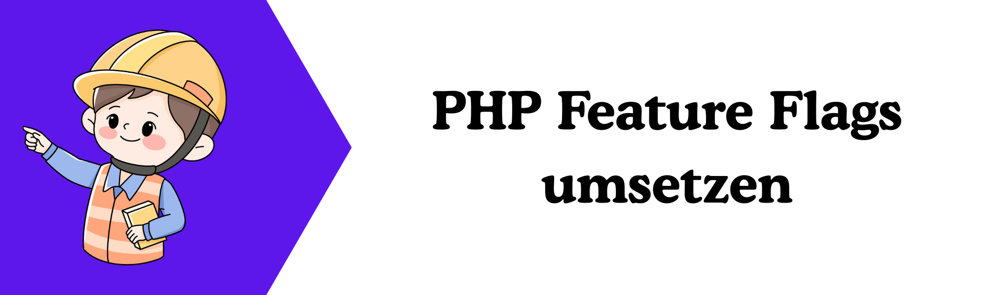 PHP Feature Flags entwickeln und einsetzen